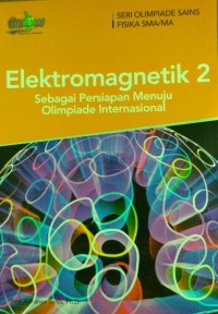 ELEKTROMAGNETIK 2 Sebagai Persiapan Menuju Olimpiade Internasional