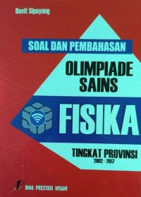 Soal dan Pembahasan OLIMPIADE SAINS FISIKA Tingkat Provinsi