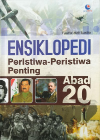 ENSIKLOPEDI PERISTIWA PERISTIWA PENTING  ABAD 20