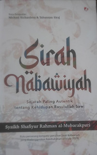 SIRAH NABAWIYAH sejarah palaing autentik tentang kehidupan rosululloh saw.